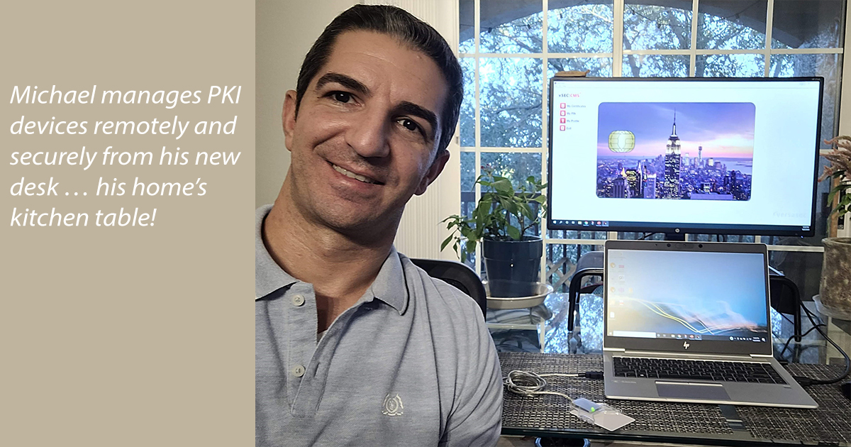 As remote workforces grow, managing PKI devices is still simple and effective